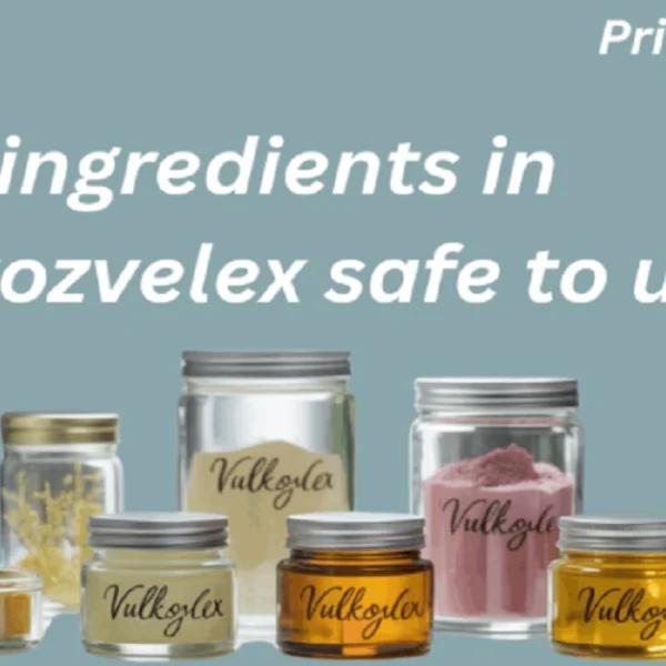 Ingredients in Vullkozvelex Safe to Use Power Guide + 9 Proven Facts