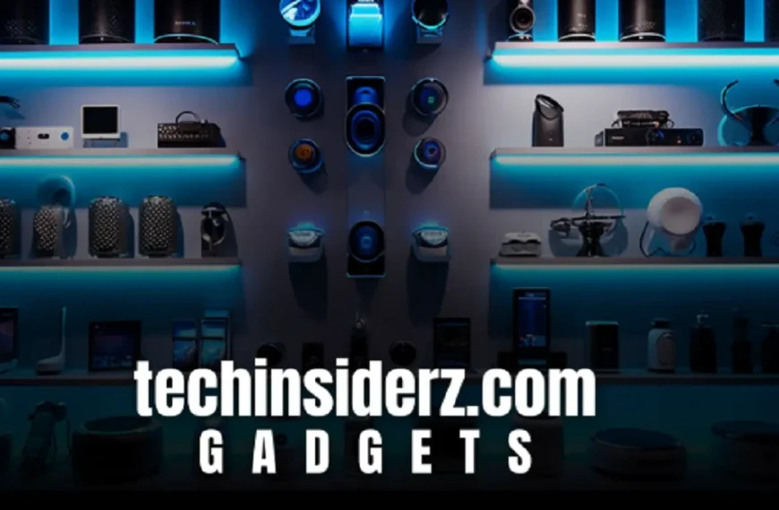 techinsiderz.com gadgets: 15 Powerful Innovations Transforming Your Digital Life