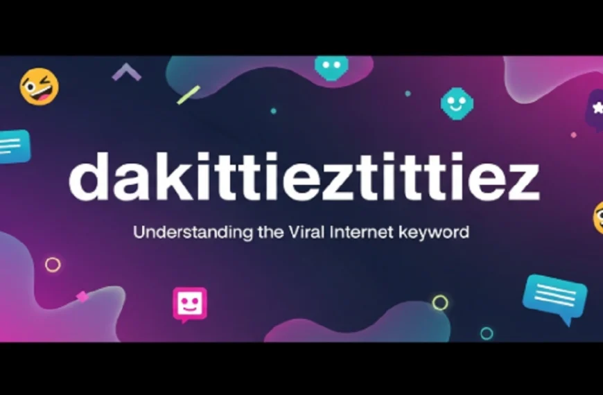 dakittieztittiez: The Ultimate Guide to 7 Powerful Insights Behind the Viral Trend